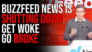 BuzzFeed News Is SHUTTING DOWN, Get Woke Go Broke