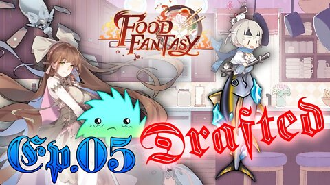 I Got Drafted!? | Food Fantasy - Ep.05