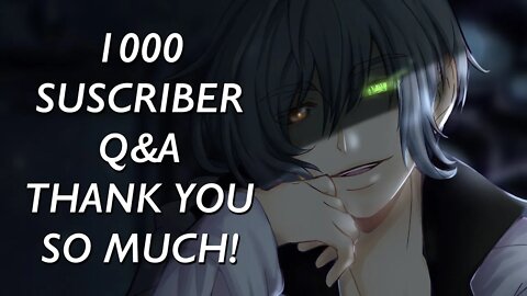 [Milestone] 1000 Subscriber QnA - THANK YOU ALL SO MUCH! ^_^