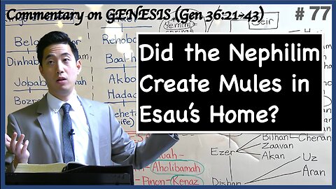 Did the Nephilim Create Mules in Esau's Home? (Genesis 36:21-43) | Dr. Gene Kim