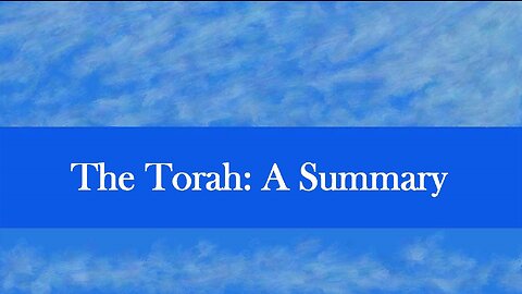 The Torah: A Summary