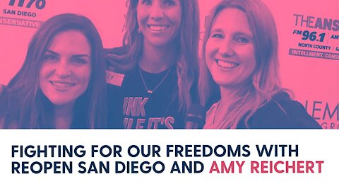 Fighting for our Freedoms with Reopen San Diego and Amy Reichert