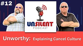 12. Unworthy: Explaining Cancel Culture
