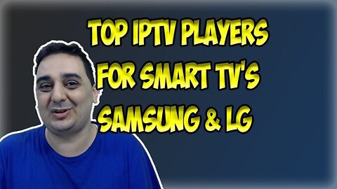 Top IPTV Players for Smart TV Samsung LG
