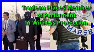 Trudeau Places Member of Parliament in Witness Protection