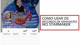 Starmaker - Saiba mais sobre gravação