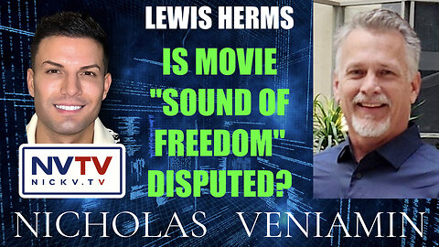 Lewis Herms Discusses Movie "Sound Of Freedom" Controversy with Nicholas Veniamin