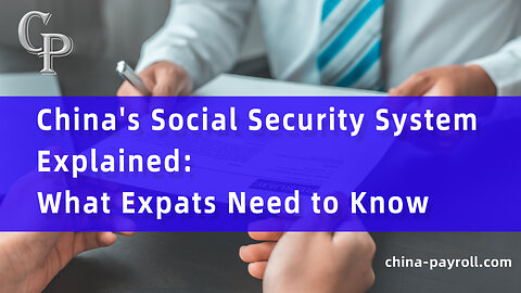 China's Social Security System Explained What Expats Need to Know