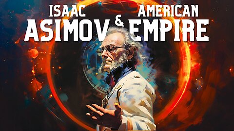 Isaac Asimov and American Empire