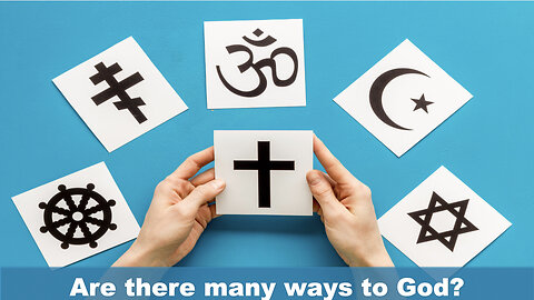 Are there many ways to God?