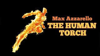 "Max Azzarello" The Human Torch