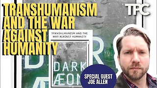 Transhumanism | Joe Allen (TPC #1,328)