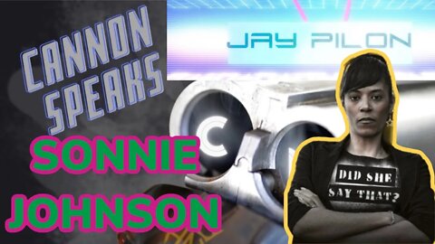 CANNON SPEAKS: Discussing Midterms & More /W Sonnie Johnson