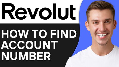 HOW TO FIND REVOLUT ACCOUNT NUMBER