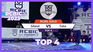 BGIRL GHOST VS BGIRL TATA | TOP 4 | BGIRL BATTLE | RCBIC 2023