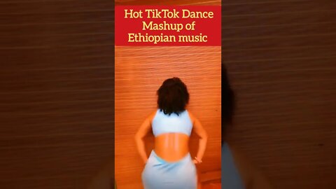 TikTok Dance Mashup of Ethiopian music | TikTok Twerk Dance Challenge #Shorts #Twerk