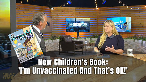 New Children's Book: 'I'm Unvaccinated And That's OK!' (Del Bigtree & Dr. Shannon Kroner)