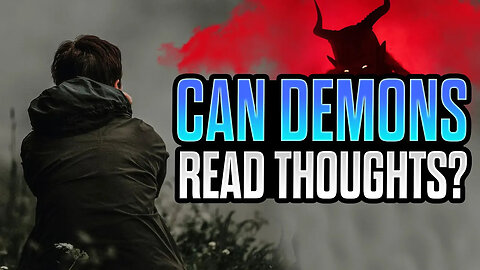 Can Demons READ OUR THOUGHTS?