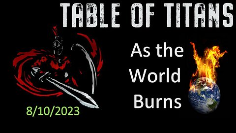 #TableofTitans As the World Burns