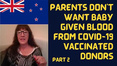 PARENTS DON'T WANT BABY GIVEN BLOOD FROM COVID-19 VACCINATED DONORS Part 2
