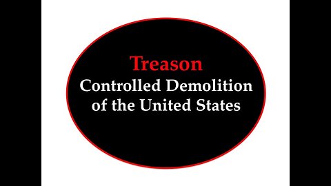 Treason and the Controlled Demolition of the United States