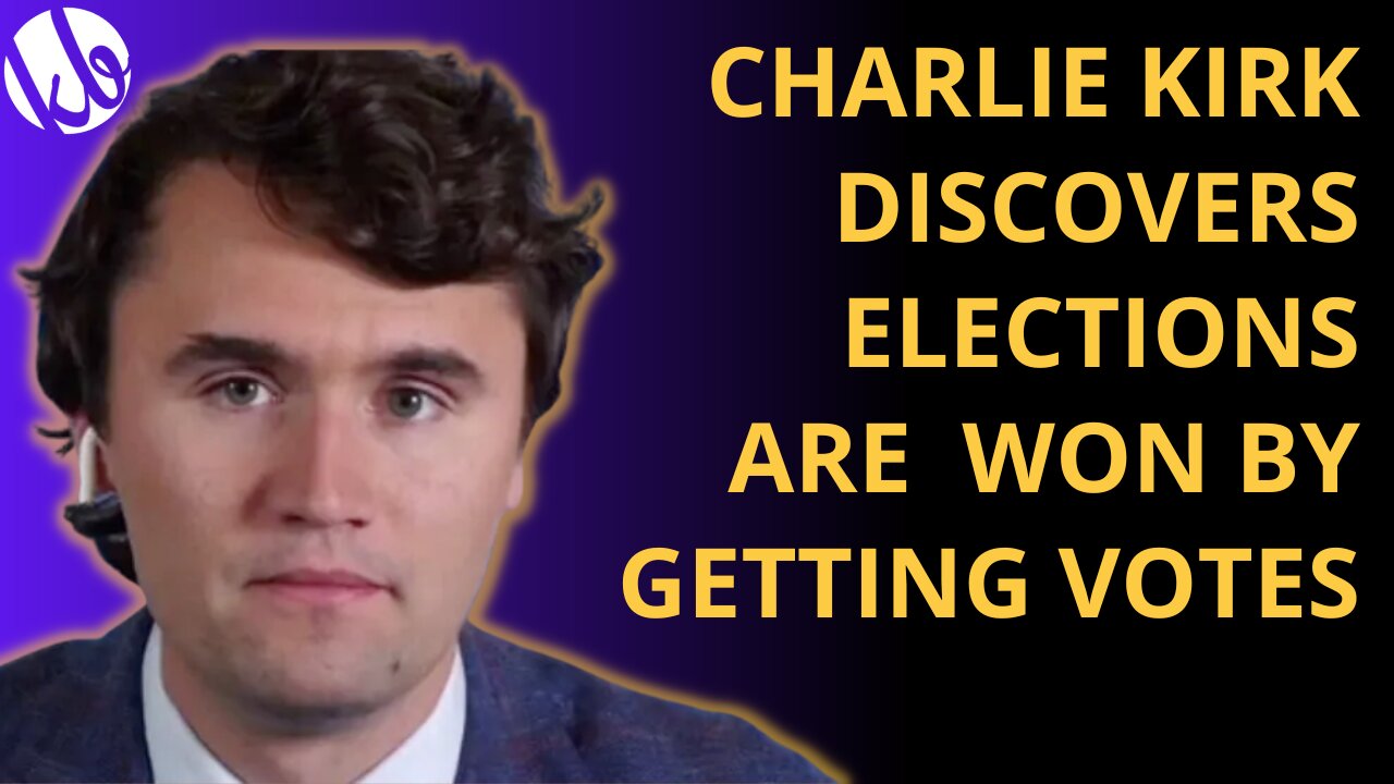 Charlie Kirk finally discovered that you win elections by getting votes