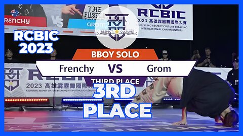 BBOY FRENCHY VS BBOY GROM | 3RD PLACE | BBOY BATTLE | RCBIC 2023