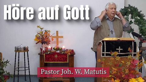 Joh. W. Matutis - Höre auf Gott - 13. November 2022