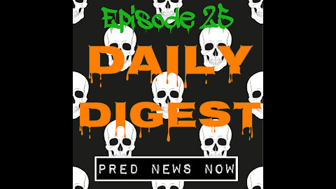Episode 25 - Daily Digest - Surprise Guest DAP INC - Predator News Now PNN