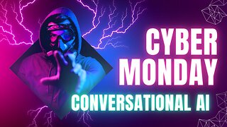 Cyber Monday Conversational AI