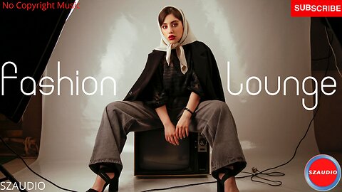 Fashion Lounge | Royalty Free Music