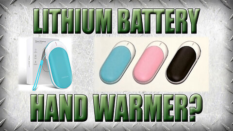 Reviewing a Cheap Chinese Lithium Battery Hand Warmer