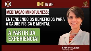 Meditação Mindfulness: Entendendo os benefícios para a saúde física e mental a partir da experiência