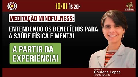 Meditação Mindfulness: Entendendo os benefícios para a saúde física e mental a partir da experiência