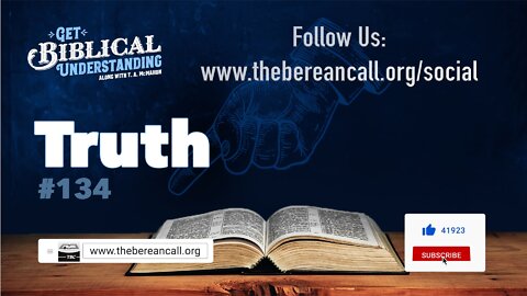Get Biblical Understanding #134 - TRUTH
