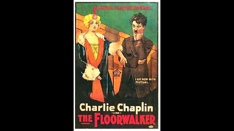 Charlie Chaplin's "The Floorwalker"