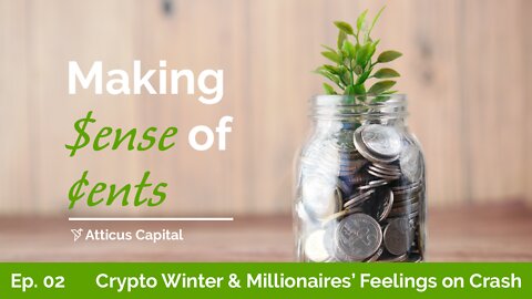 Making Sense of Cents: Ep. 2 – Crypto Winter & How Millionaires Really Feel About the Crash