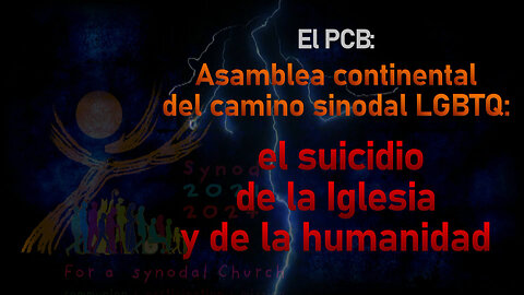 El PCB: Asamblea continental del camino sinodal LGBTQ: el suicidio de la Iglesia y de la humanidad