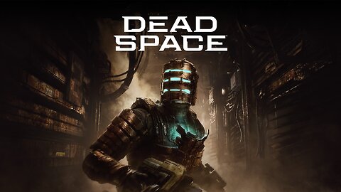 Dead Space pt.13