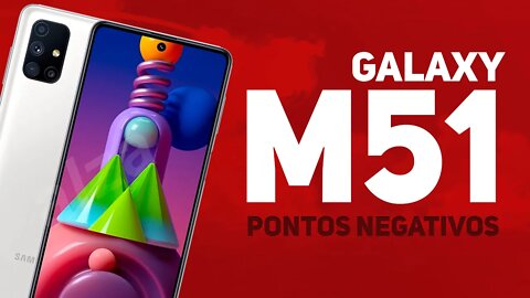 Galaxy M51 - Pontos Negativos 😕