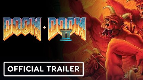 Doom + Doom 2 - Official Trailer