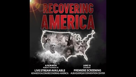 Watch Recovering America - RFK Jr. Documentary Film (Premiere)