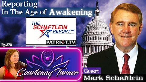 Ep.370: Reporting In The Age of Awakening w /Mark Schaftlein | The Courtenay Turner Podcast