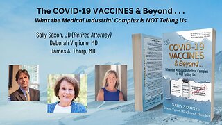 The COVID-19 VACCINES & Beyond: What the Medical Industrial Complex is NOT Telling Us