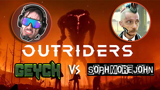 Outriders with SophmoreJohn | I'll be in John's chat mostly