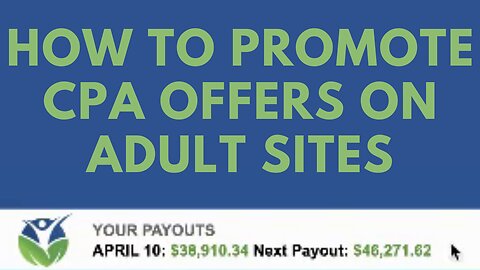 How To Promote CPA Offers On Adult Sites (Step By Step Training)