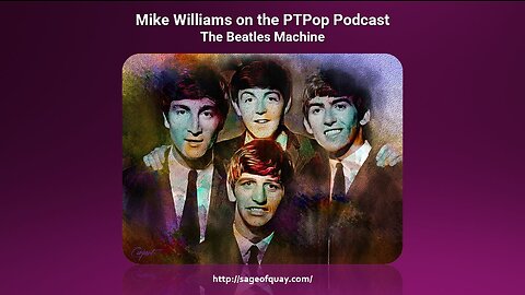 Mike Williams on the PTPop Podcast - The Beatles Machine (July 2023)
