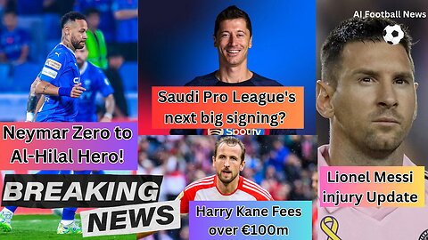 Lionel Messi injury update | Saudi Clubs interested in Robert Lewandowski | Neymar Al-Hilal Hero