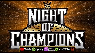 WWE NIGHT OF CHAMPIONS 2023 : GET HYPED