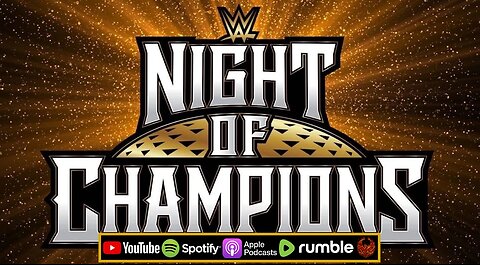 WWE NIGHT OF CHAMPIONS 2023 : GET HYPED